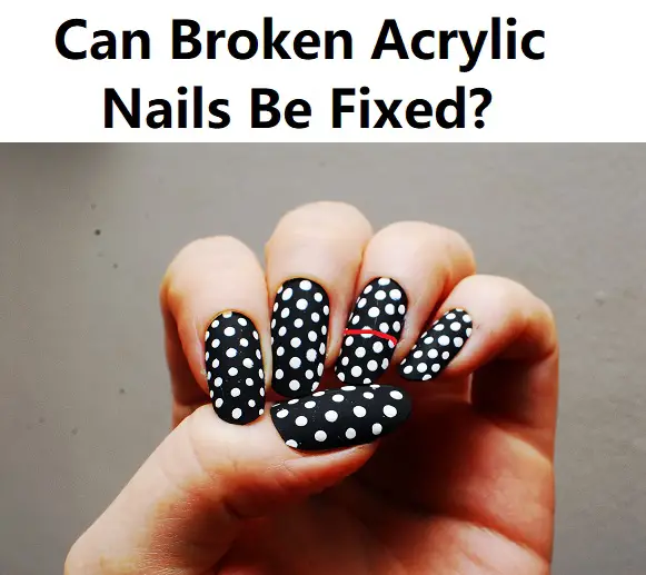 can broken acrylic overlay nails be fixed