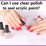 can i use clear nail polish to seal acrylic paint