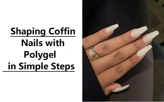 how to shape coffin nails with polygel