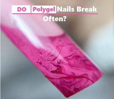 Polygel Nails Break Easily - Myth or Truth? - Prep My Nails